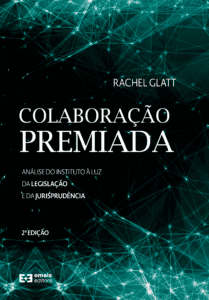 Colaboração premiada: análise do instituto à luz da legislação e da jurisprudência - 2ª Ed. janeiro 2024
